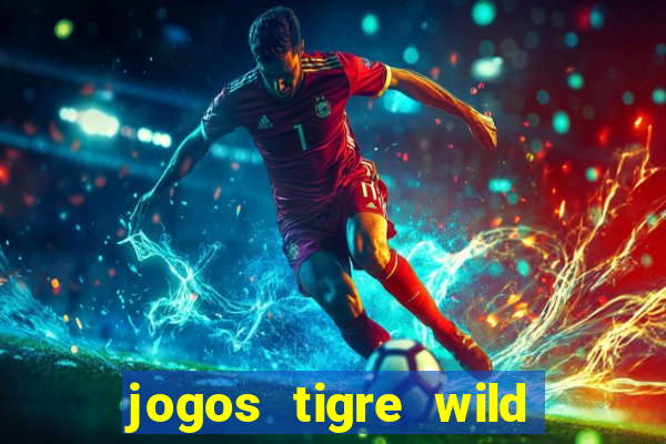 jogos tigre wild fortune tiger